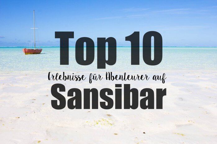 Top 10 Erlebnisse auf Sansibar für Abenteurer 700x466 699x466 1